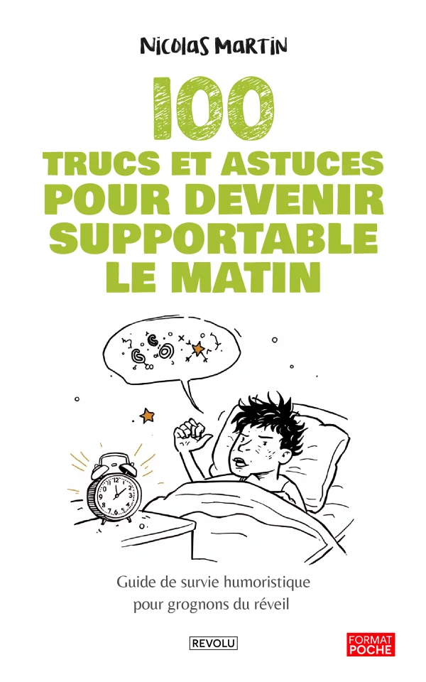 100 trucs et astuces pour devenir supportable le matin