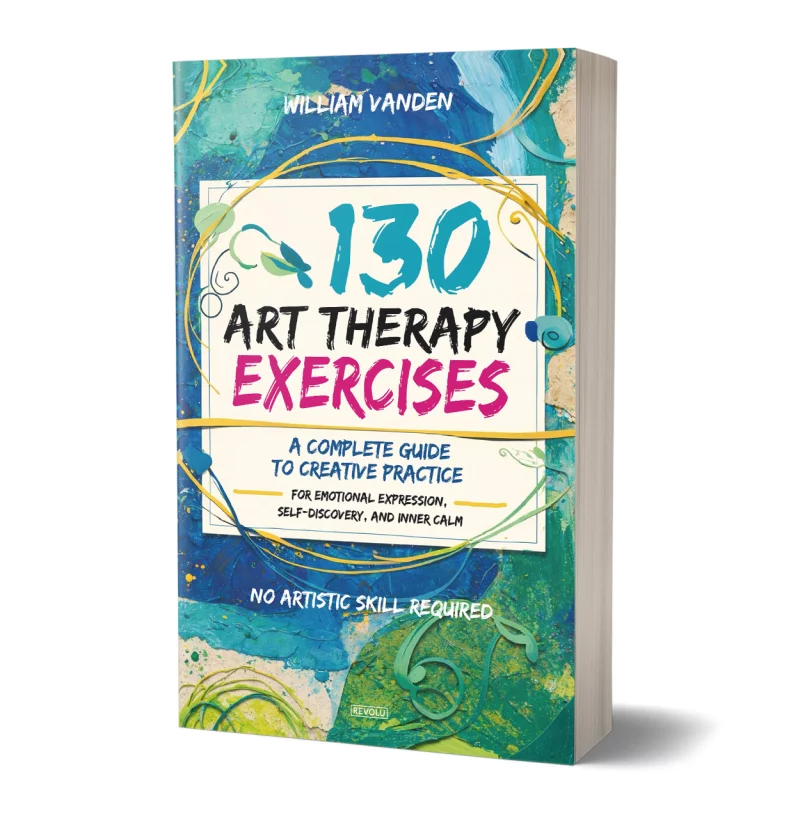 130 Art Therapy Exercises par William Vanden - Éditions Revolu