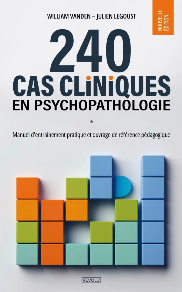 240 cas cliniques en psychopathologie