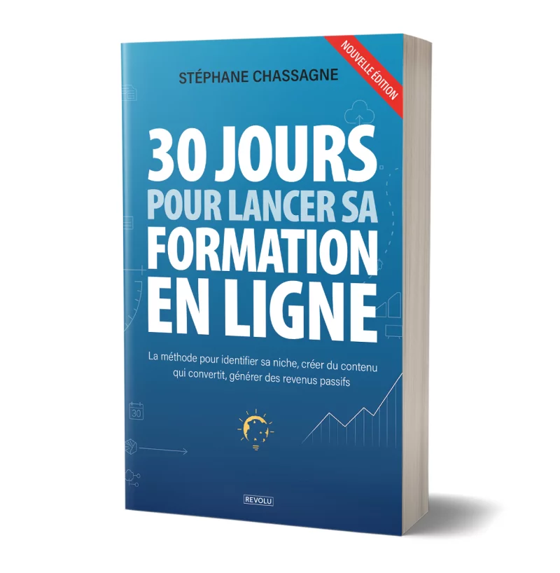 30 jours pour lancer sa formation en ligne par Stéphane Chassagne - Éditions Revolu