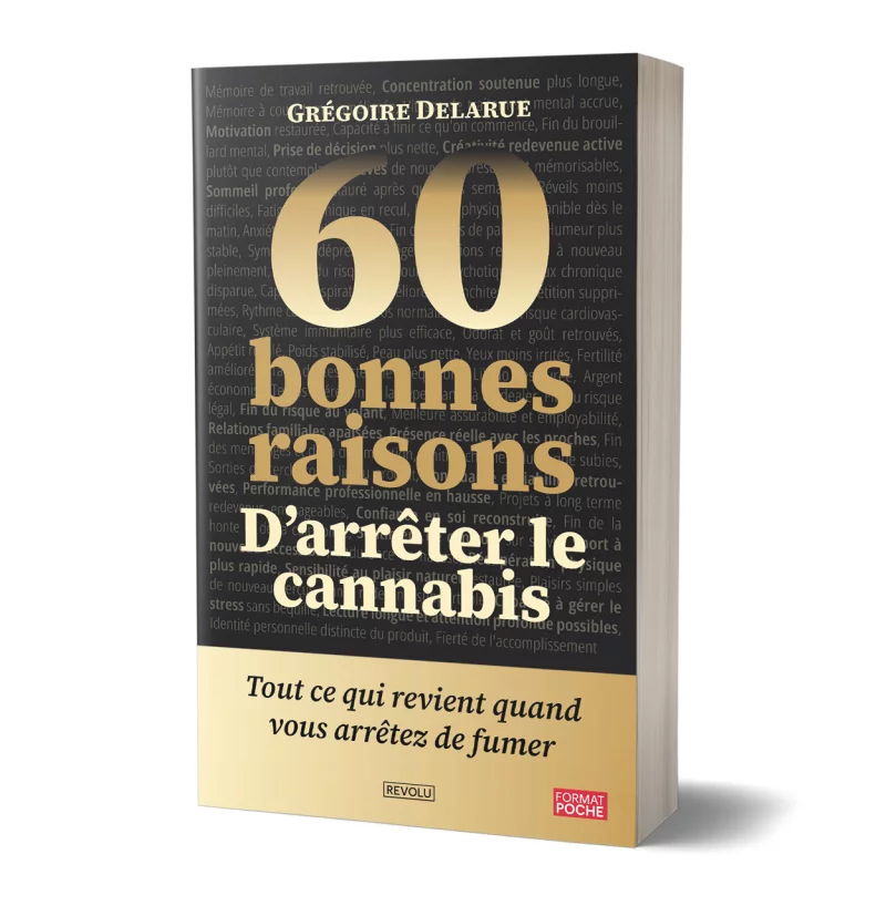 60 bonnes raisons d’arrêter le cannabis par Grégoire Delarue - Éditions Revolu
