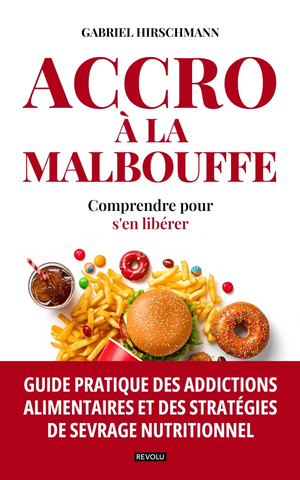 Accro à la malbouffe : comprendre pour s'en libérer