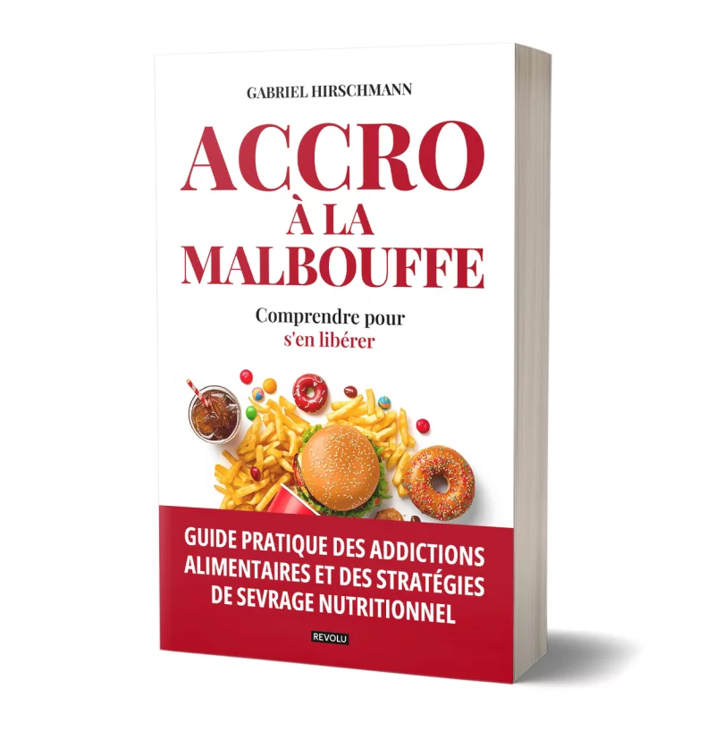 Accro à la malbouffe : comprendre pour s'en libérer par Gabriel Hirschmann - Éditions Revolu