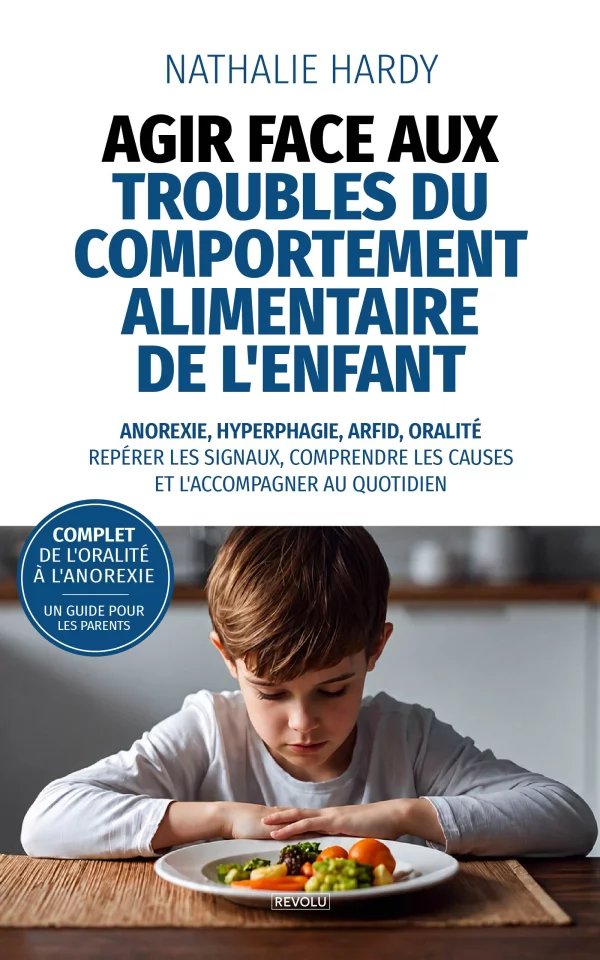 Agir face aux troubles du comportement alimentaire de l'enfant — Nathalie Hardy
