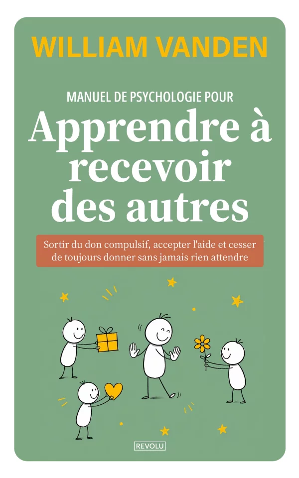 Apprendre à recevoir des autres — William Vanden — Éditions Revolu