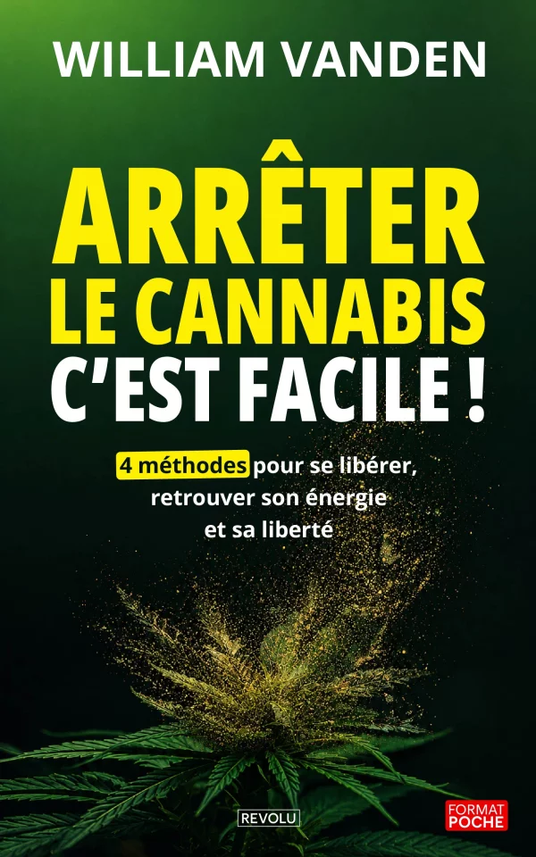 Arrêter le cannabis, c’est facile ! — William Vanden — Éditions Revolu