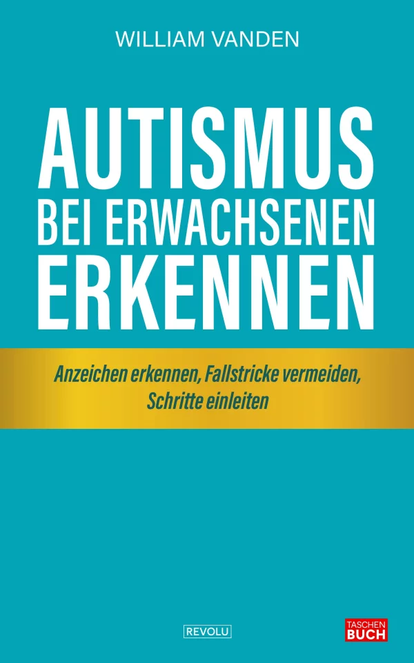 Autismus bei Erwachsenen erkennen — William Vanden — Éditions Revolu