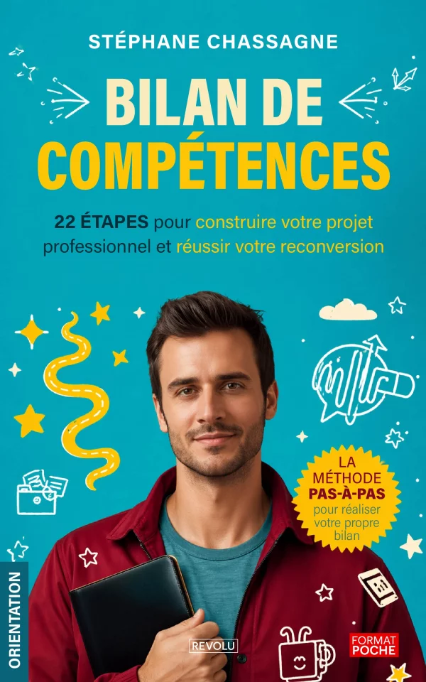 Bilan de compétences - La méthode pas à pas — Stéphane Chassagne — Éditions Revolu