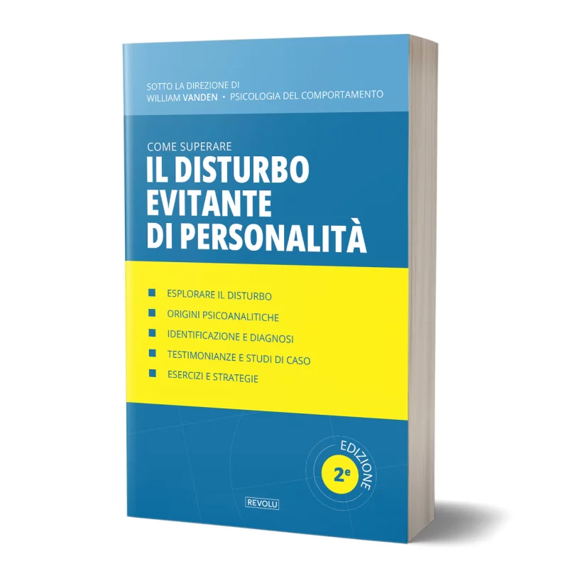Come superare il disturbo evitante di personalità par William Vanden - Éditions Revolu