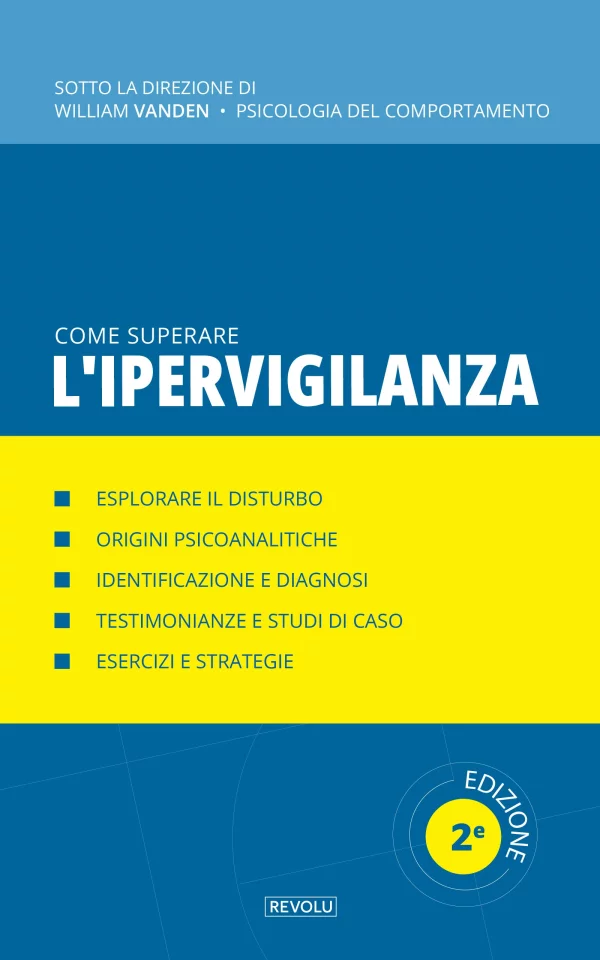 Come superare l'ipervigilanza — William Vanden — Éditions Revolu