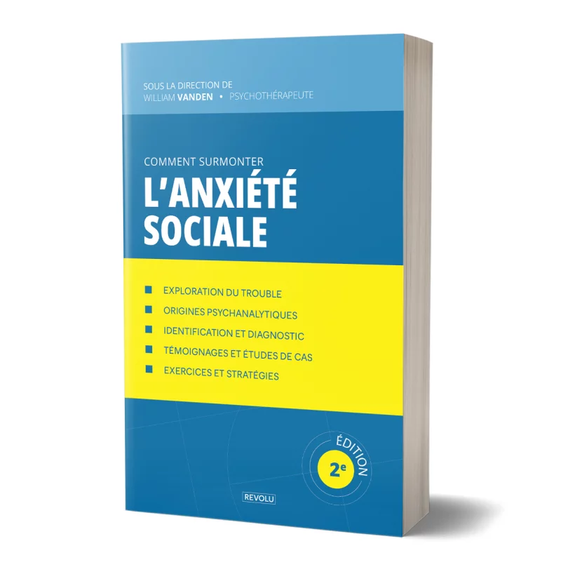 Comment surmonter l'anxiété sociale par William Vanden - Éditions Revolu