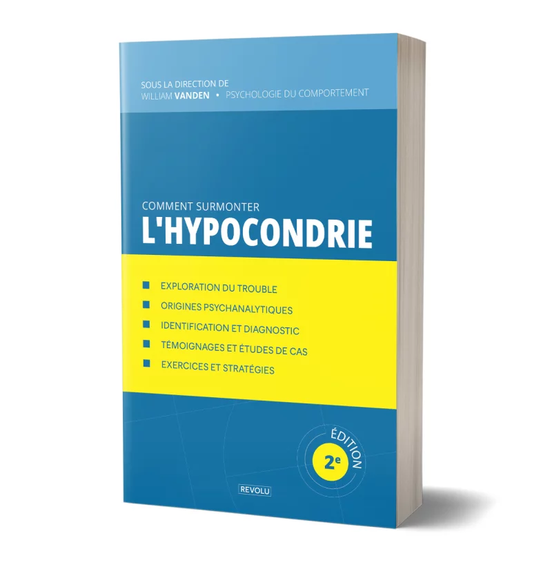 Comment surmonter l'hypocondrie par William Vanden - Éditions Revolu
