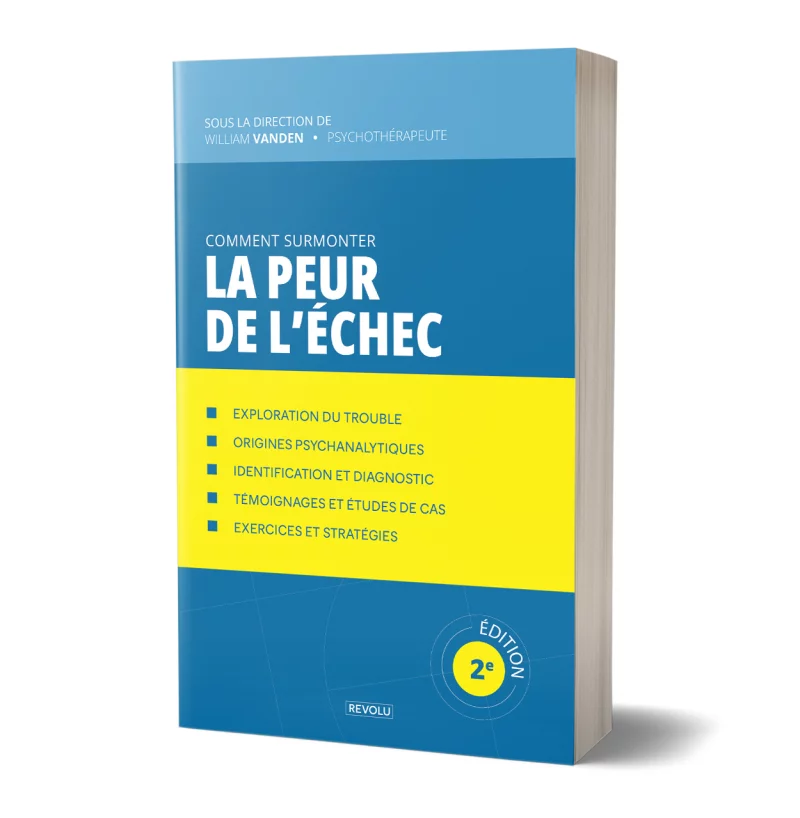 Comment surmonter la peur de l'échec par William Vanden - Éditions Revolu
