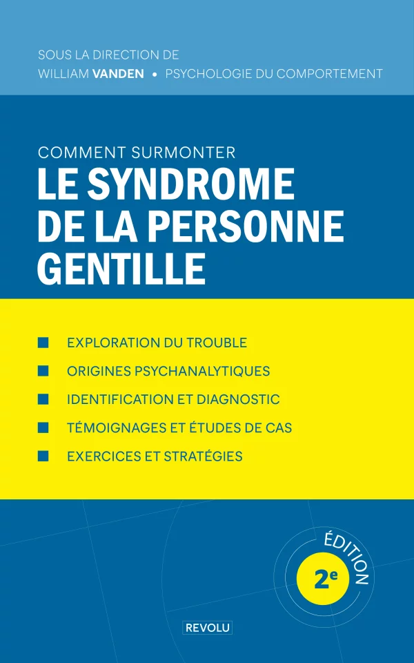 Comment surmonter le syndrome de la personne gentille