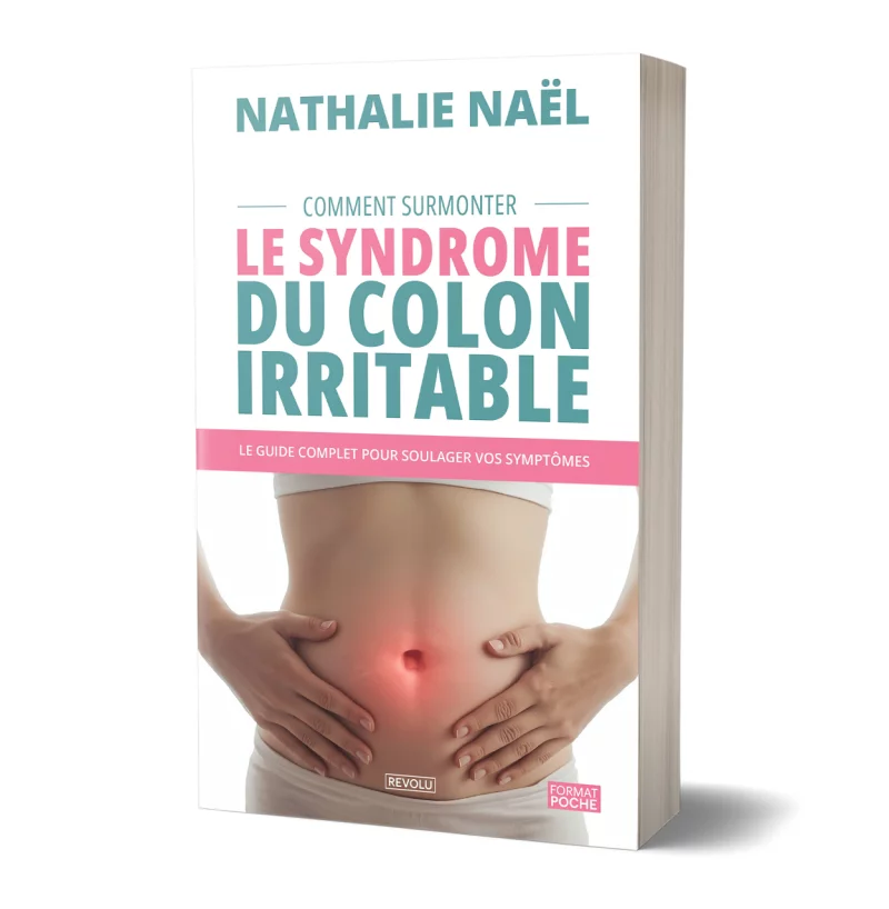 Comment Surmonter le Syndrome du Colon Irritable par Nathalie Naël - Éditions Revolu