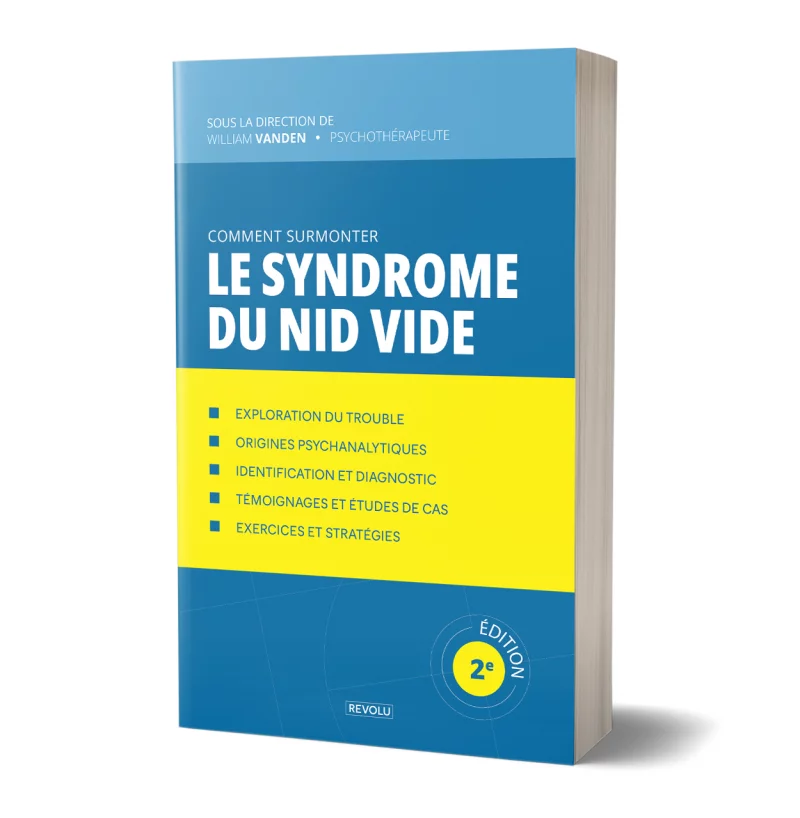 Comment Surmonter le Syndrome du Nid Vide par William Vanden - Éditions Revolu