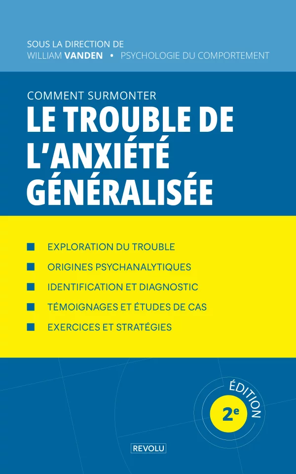 Comment surmonter le trouble de l'anxiété généralisée