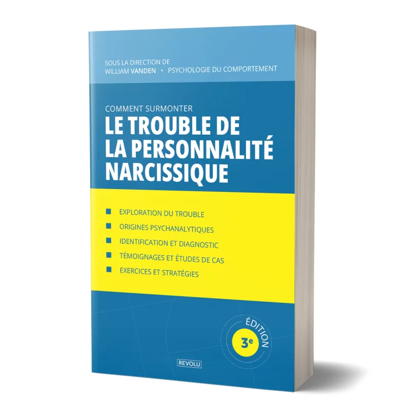 Comment Surmonter le Trouble de la Personnalité Narcissique par William Vanden - Éditions Revolu