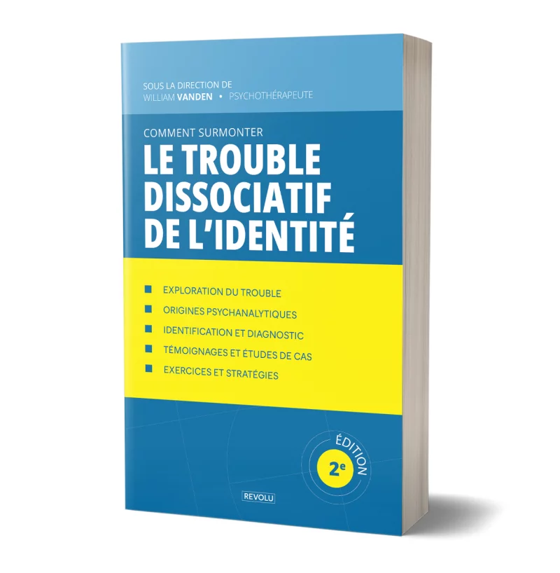 Comment surmonter le trouble dissociatif de l'identité par William Vanden - Éditions Revolu