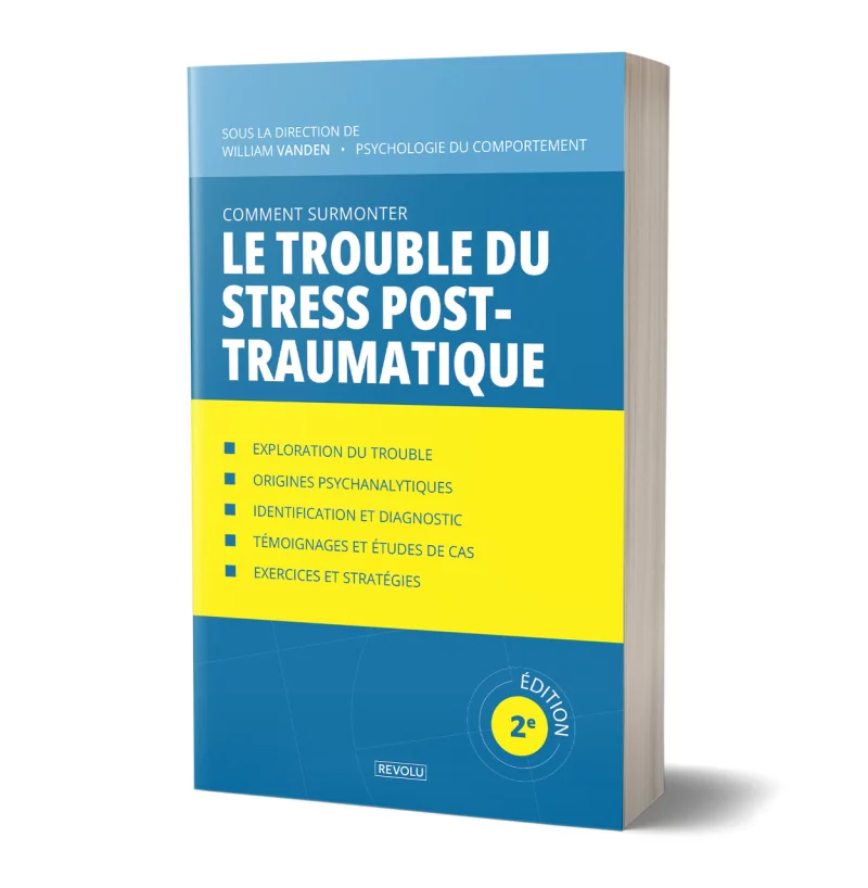 Comment surmonter le trouble du stress post-traumatique par William Vanden - Éditions Revolu
