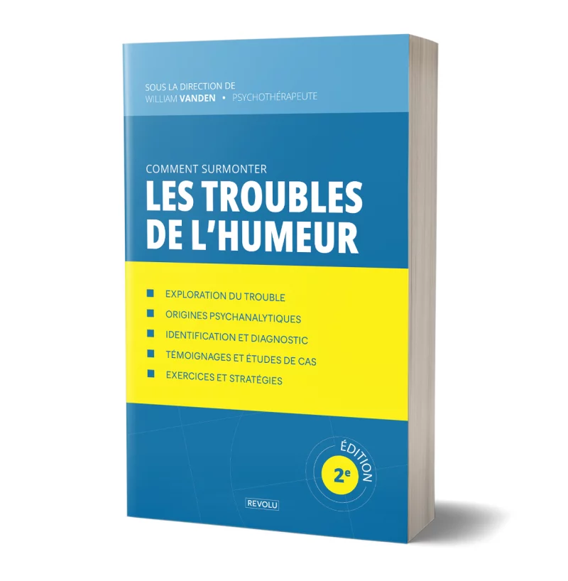 Comment surmonter les troubles de l'humeur par William Vanden - Éditions Revolu