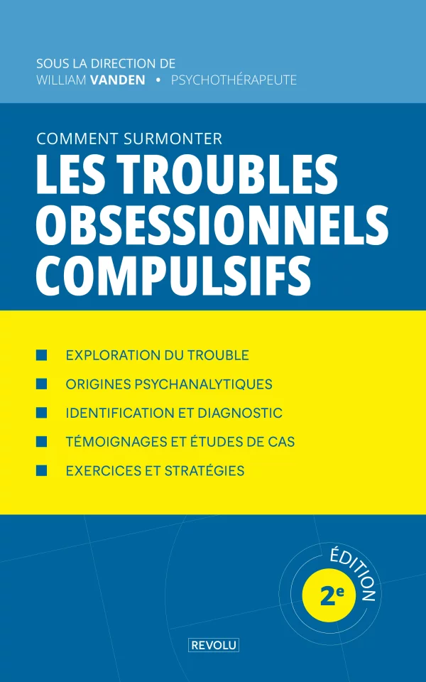Comment Surmonter les Troubles Obsessionnels Compulsifs