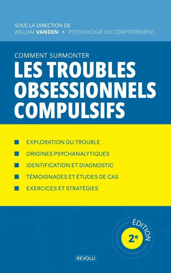 Comment Surmonter les Troubles Obsessionnels Compulsifs