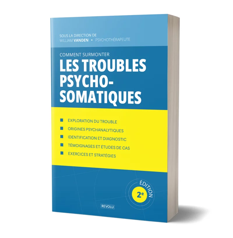 Comment surmonter les troubles psychosomatiques par William Vanden - Éditions Revolu
