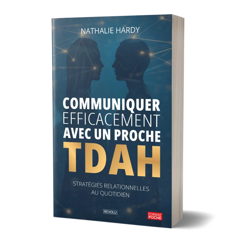 Communiquer efficacement avec un proche TDAH par Nathalie Hardy - Éditions Revolu