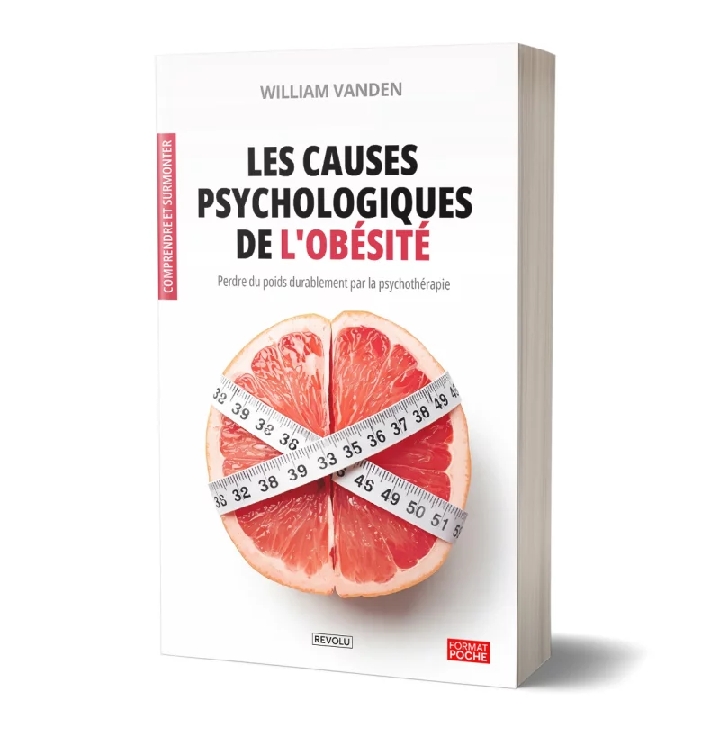 Comprendre et surmonter les causes psychologiques de l'obésité par William Vanden - Éditions Revolu
