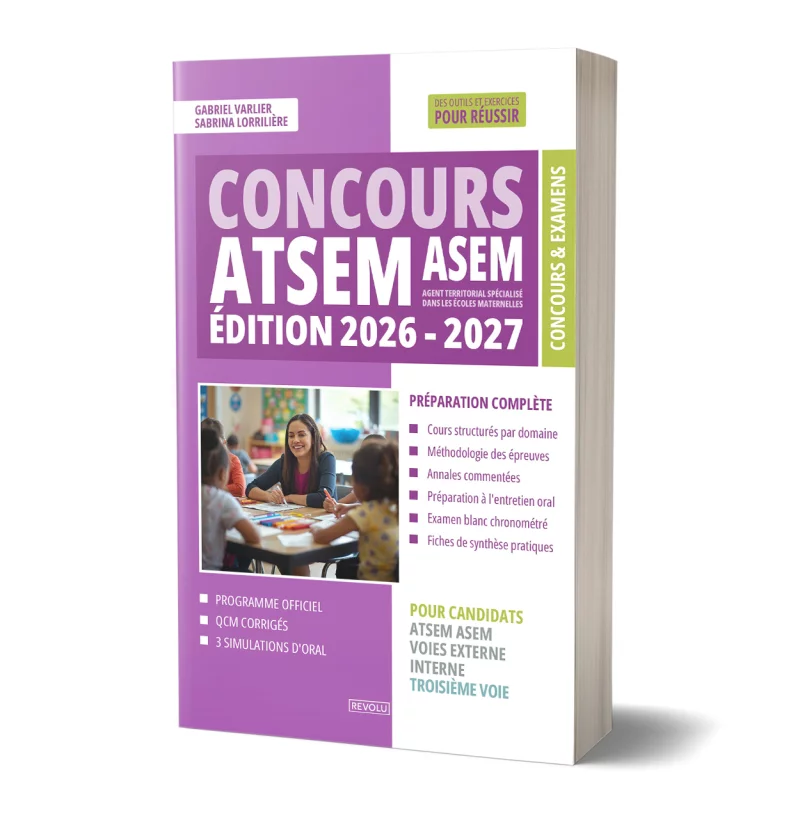 Concours ATSEM ASEM – Édition 2026 2027 : Préparation Complète aux Épreuves Écrites et Orales, Externe, Interne et 3e Voie par Gabriel Varlier – Sabrina Lorrilière - Éditions Revolu