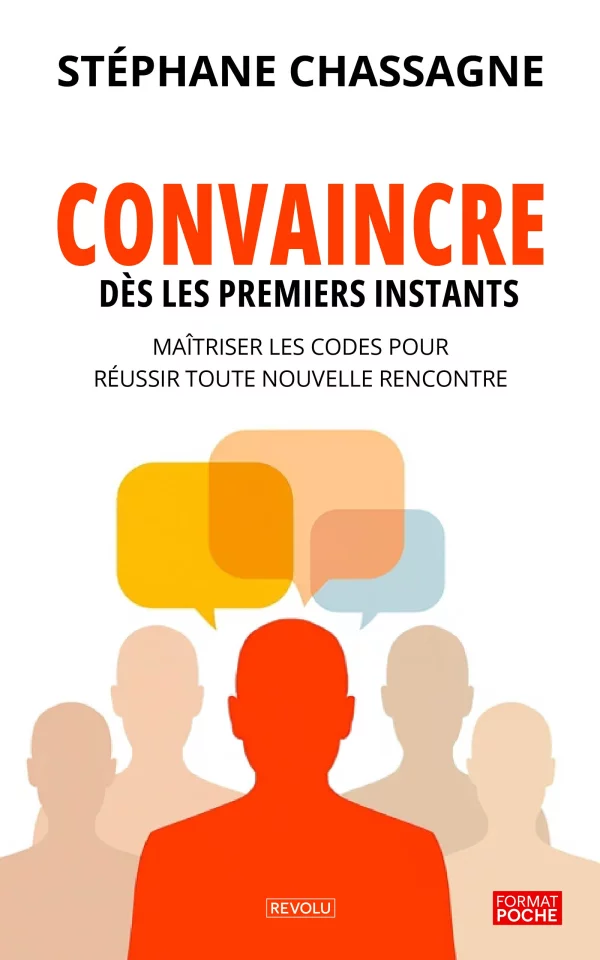 Convaincre dès les premiers instants — Stéphane Chassagne — Éditions Revolu