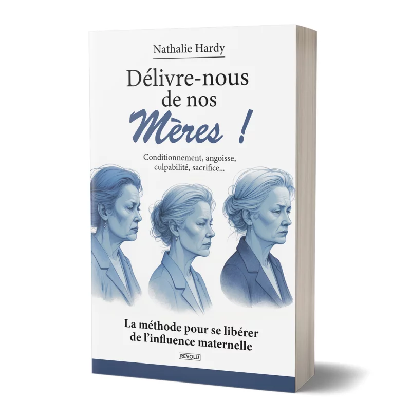 Délivre-nous de nos mères ! par Nathalie Hardy - Éditions Revolu