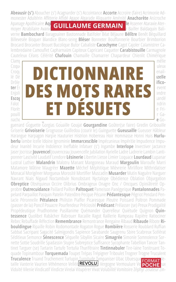 Dictionnaire des mots rares et désuets — Guillaume Germain — Éditions Revolu