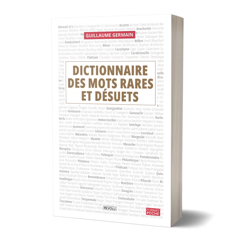 Dictionnaire des mots rares et désuets par Guillaume Germain - Éditions Revolu