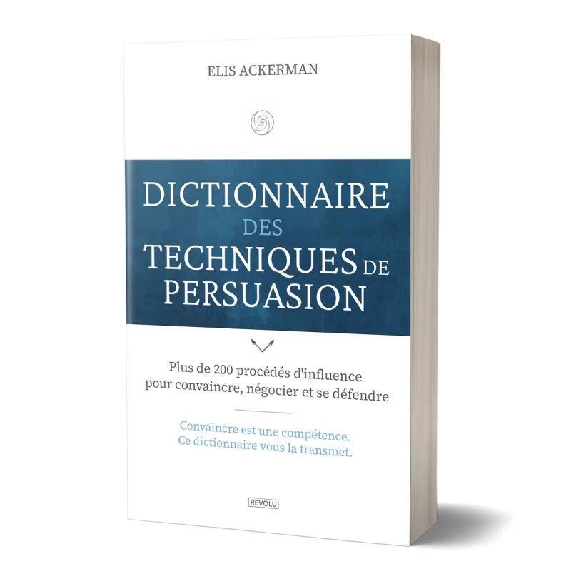 Dictionnaire des techniques de persuasion par Elis Ackerman - Éditions Revolu