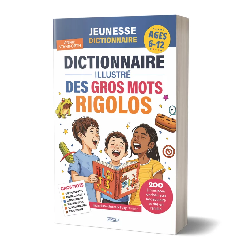Dictionnaire illustré des gros mots rigolos par Annie Staniforth - Éditions Revolu