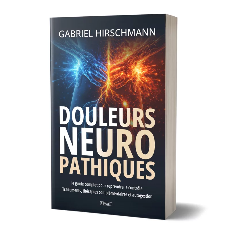 Douleurs neuropathiques : le guide complet par Gabriel Hirschmann - Éditions Revolu