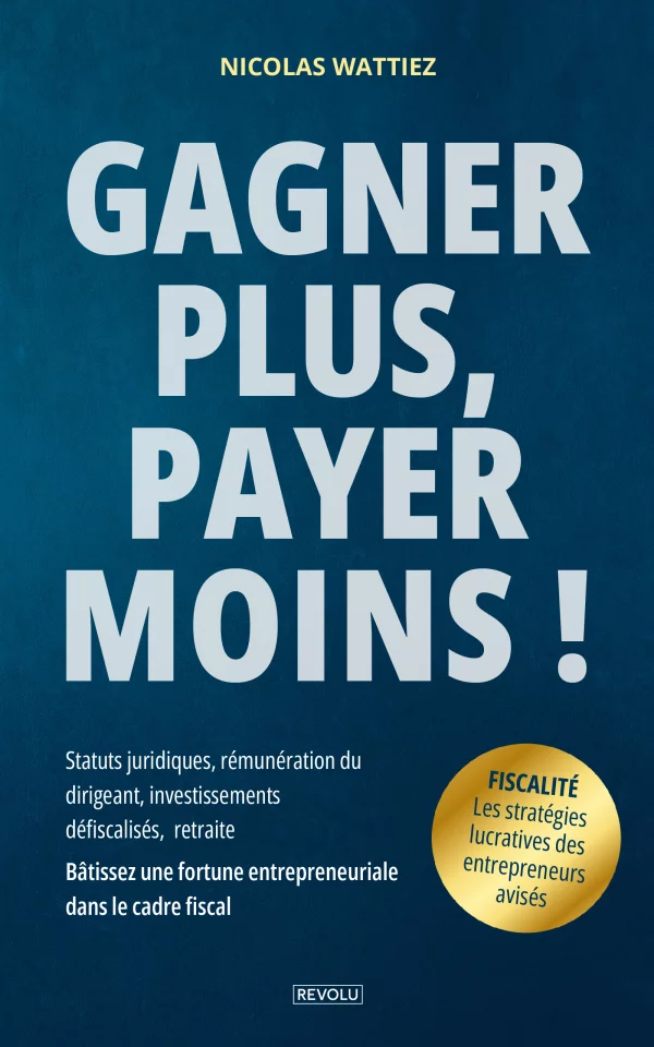 Gagner plus, payer moins ! Les stratégies lucratives des entrepreneurs avisés