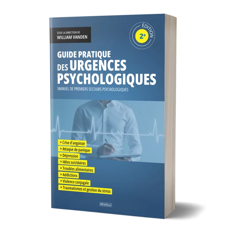 Guide pratique des urgences psychologiques par William Vanden - Éditions Revolu