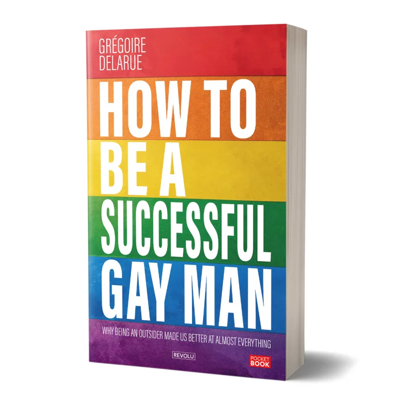 How to Be a Successful Gay Man par Grégoire Delarue - Éditions Revolu