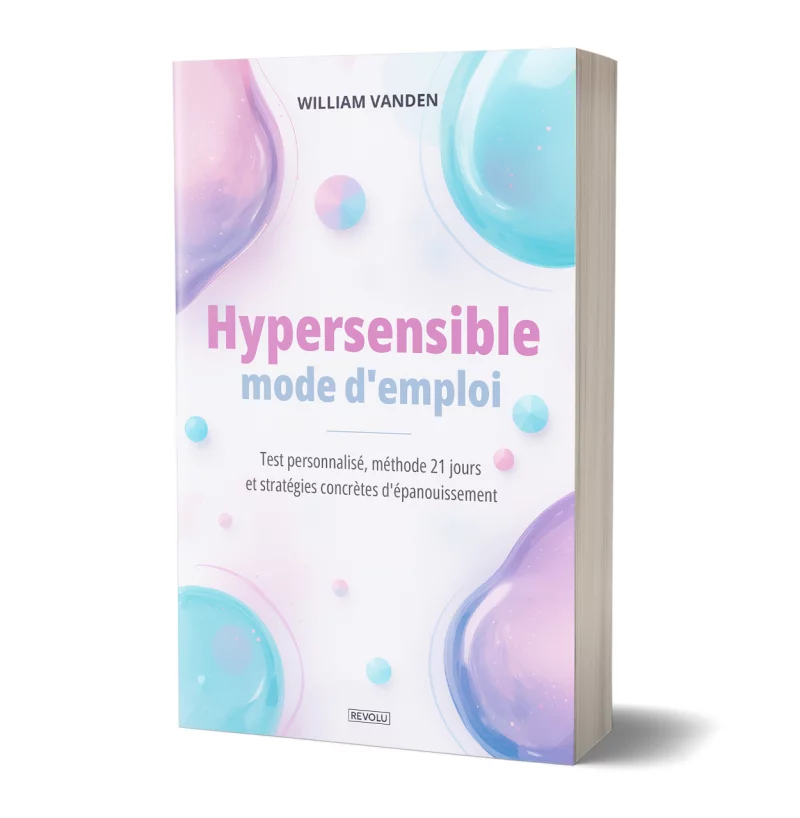 Hypersensible mode d'emploi par William Vanden - Éditions Revolu