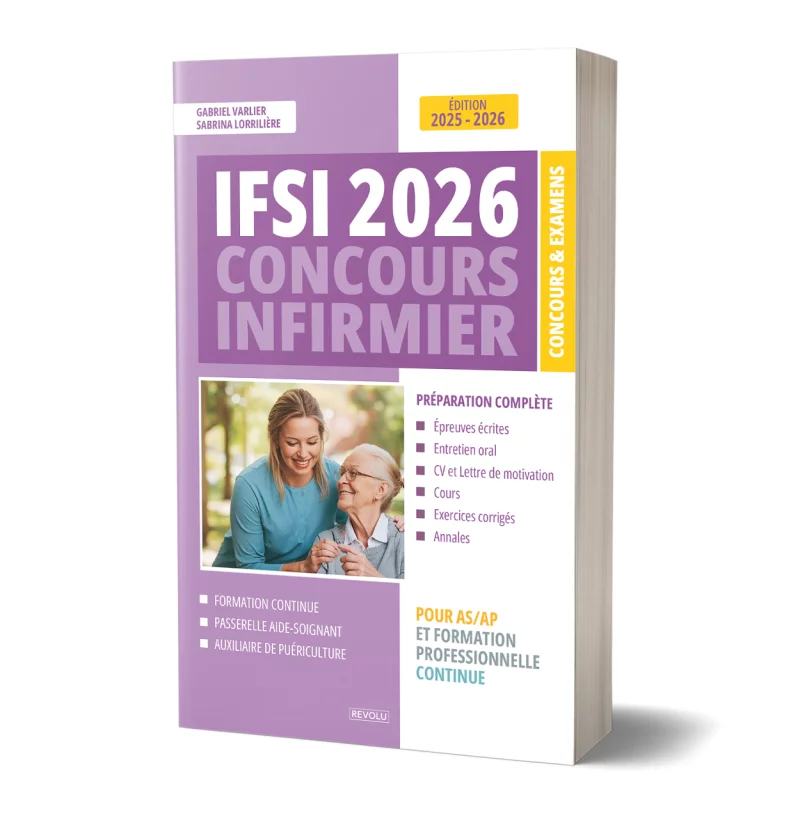 IFSI - Concours Infirmier – Édition 2026 : Préparation Complète pour AS-AP et Candidats en Formation Professionnelle Continue par Gabriel Varlier – Sabrina Lorrilière - Éditions Revolu