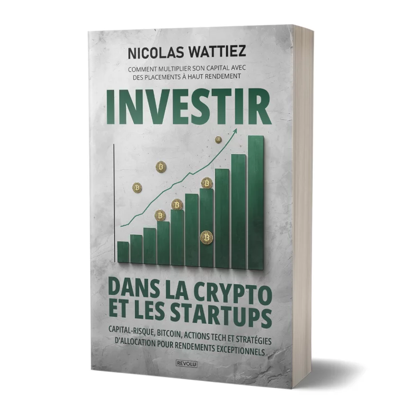 Investir dans la crypto et les startups : Comment multiplier son capital avec des placements à haut rendement par Nicolas Wattiez - Éditions Revolu