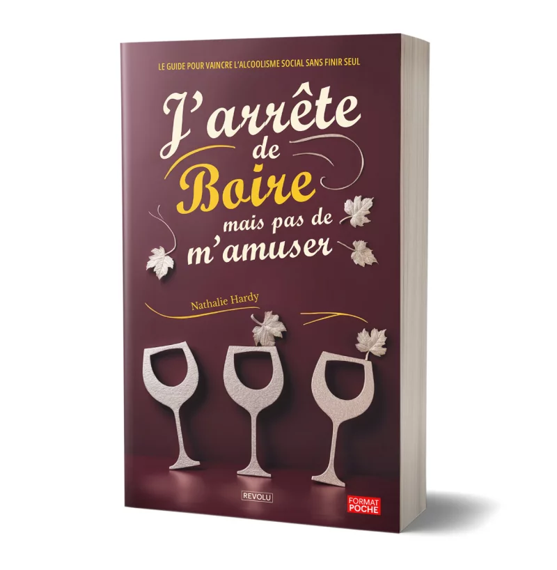 J'arrête de boire mais pas de m'amuser par Nathalie Hardy - Éditions Revolu