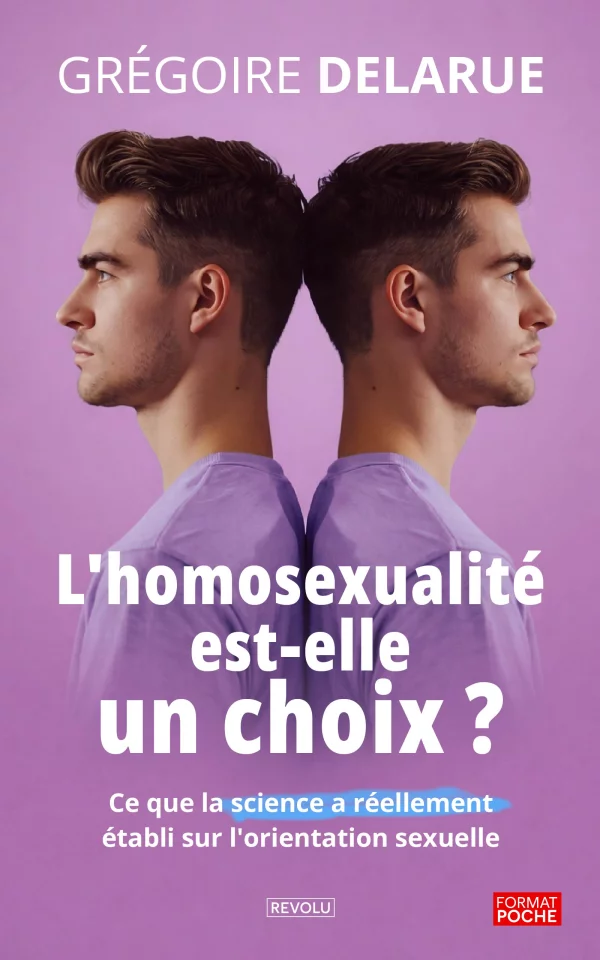 L'homosexualité est-elle un choix ? — Grégoire Delarue — Éditions Revolu