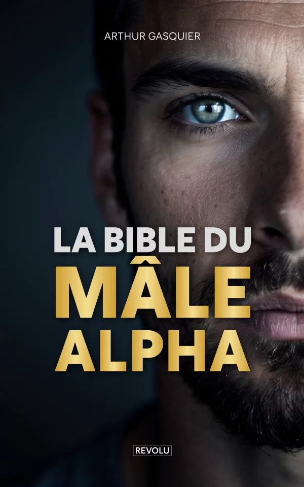 La bible du mâle alpha