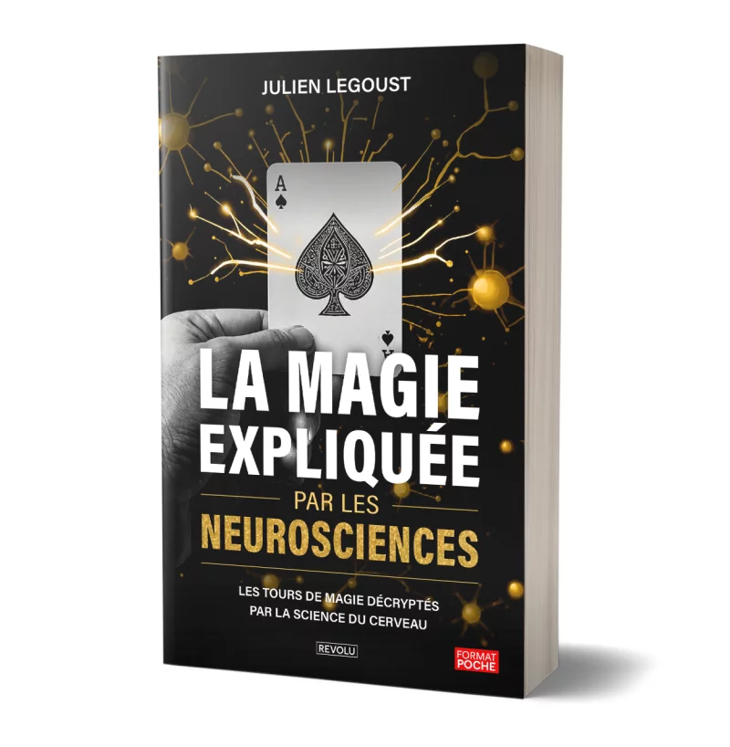La magie expliquée par les neurosciences par Julien Legoust - Éditions Revolu
