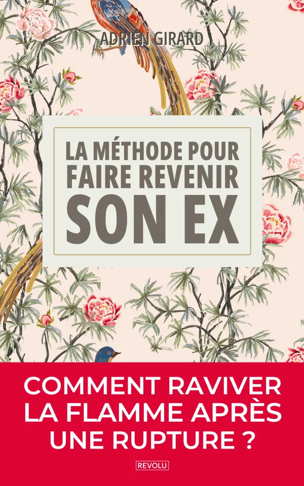 La méthode pour faire revenir son ex