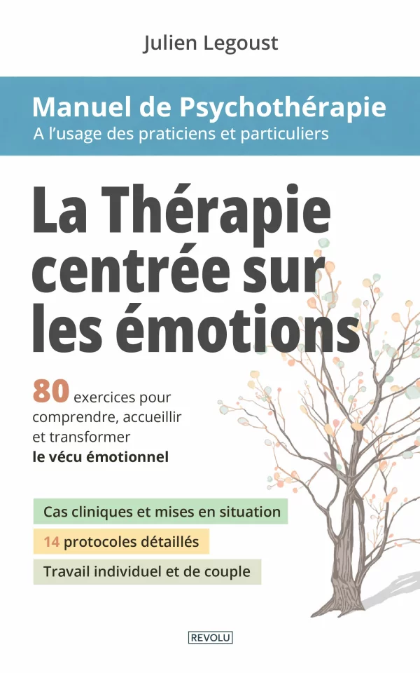 La Thérapie Centrée sur les Émotions — Julien Legoust — Éditions Revolu